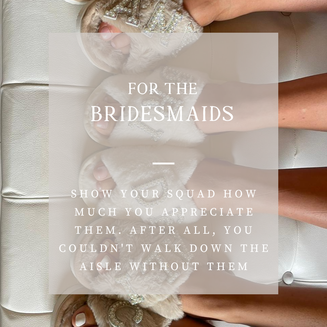 For The Bridesmaids